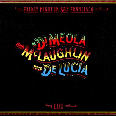 Al Di Meola, John McLaughlin, Paco de Lucia -  Friday Night in San Francisco